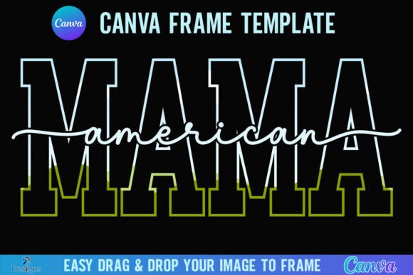 Celebrate with Style: The 4th of July American Mama Canva Frame