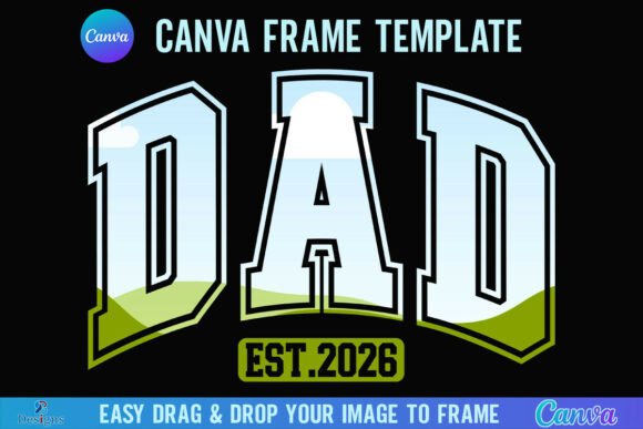 Dad Est 2026 Dad Canva Frame Dad Varsity: Create Bold Tributes